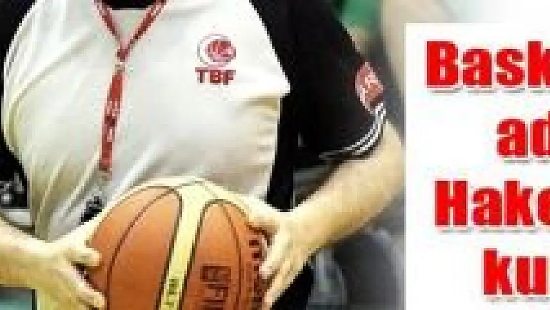 Basketbol aday hakemi olmak ister misiniz?