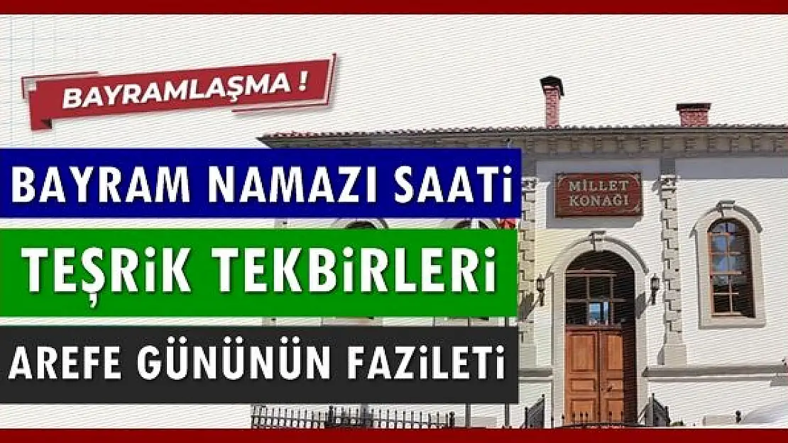 Bayram namazı kaçta, Arefe gününün fazileti?