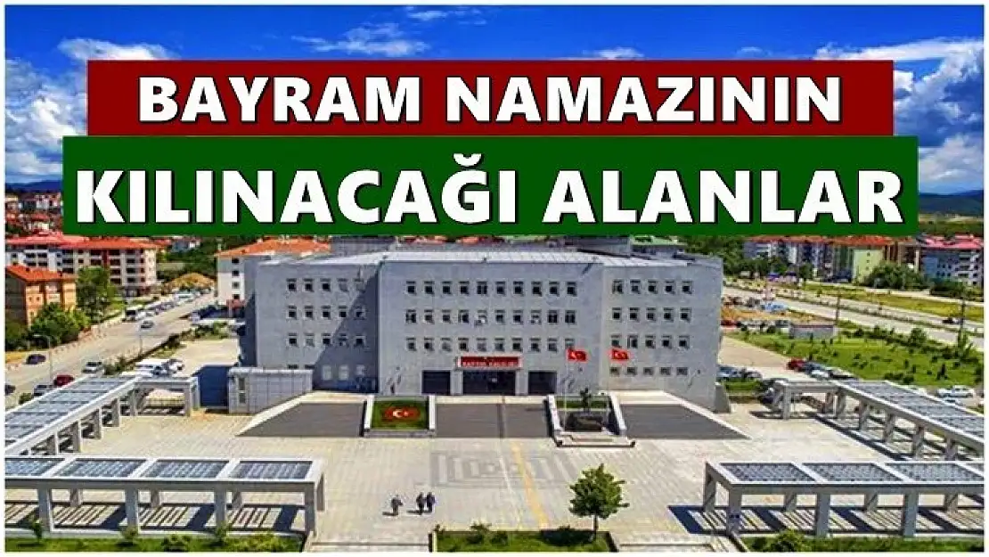 Bayram namazı kılınacak alanlar belirlendi