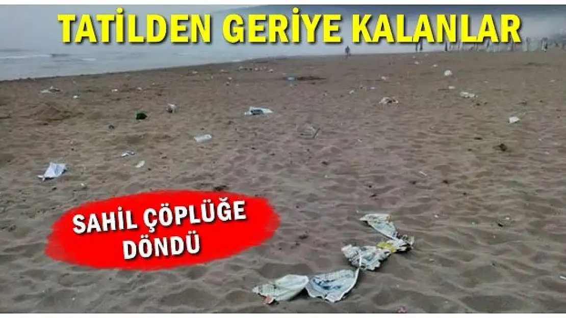 Bayram tatilinden geriye çöpler kaldı