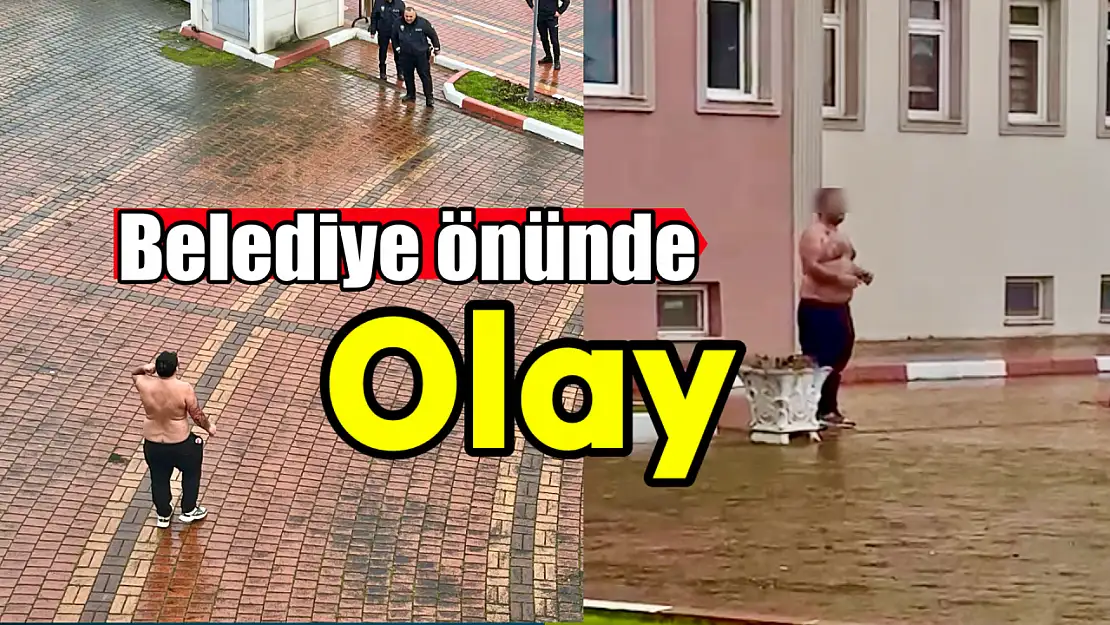 Belediye önünde olay!