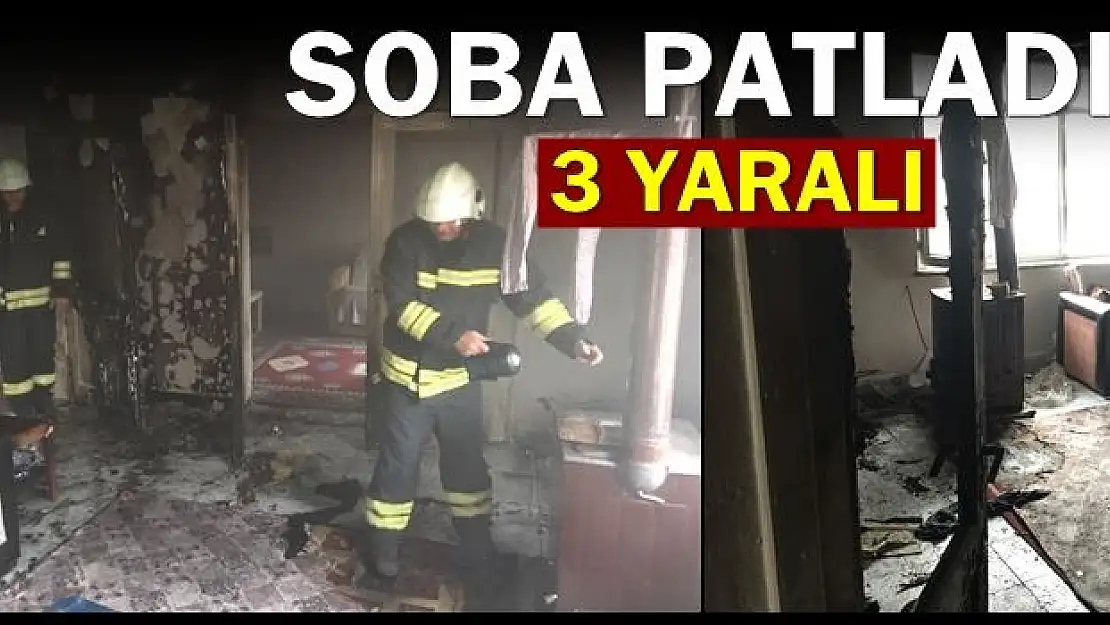 Benzin dökülen soba patladı, 3 yaralı