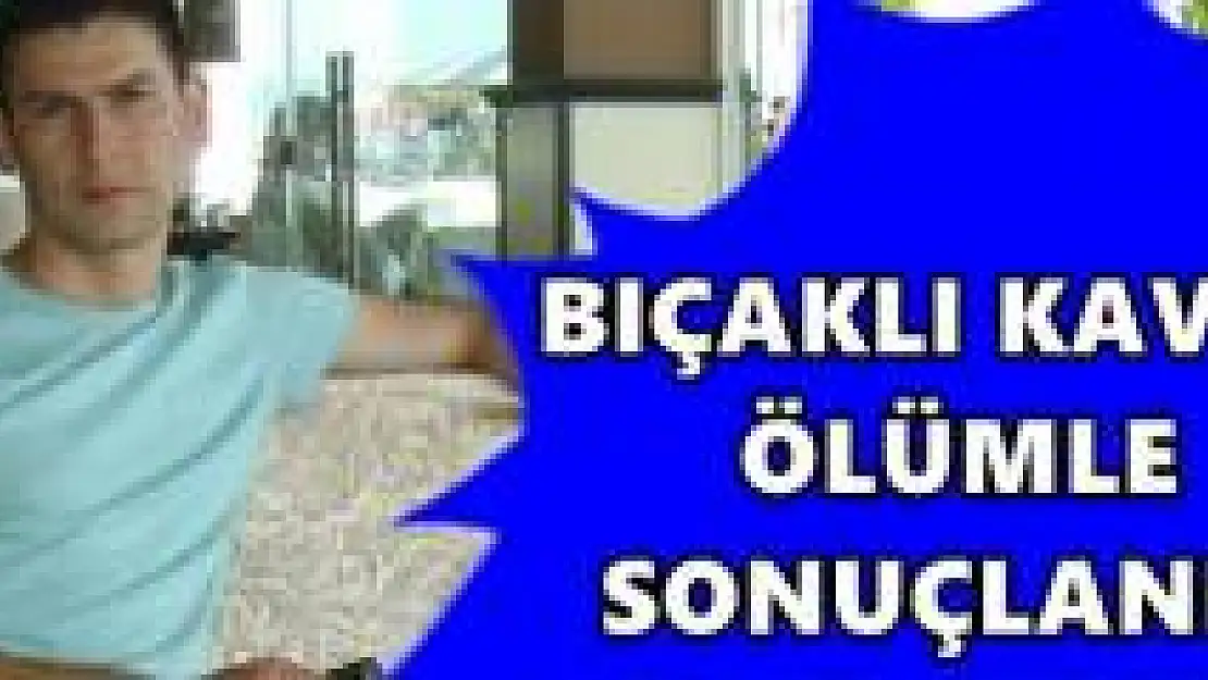 Bıçaklı kavgada yaralanan öğretmen öldü