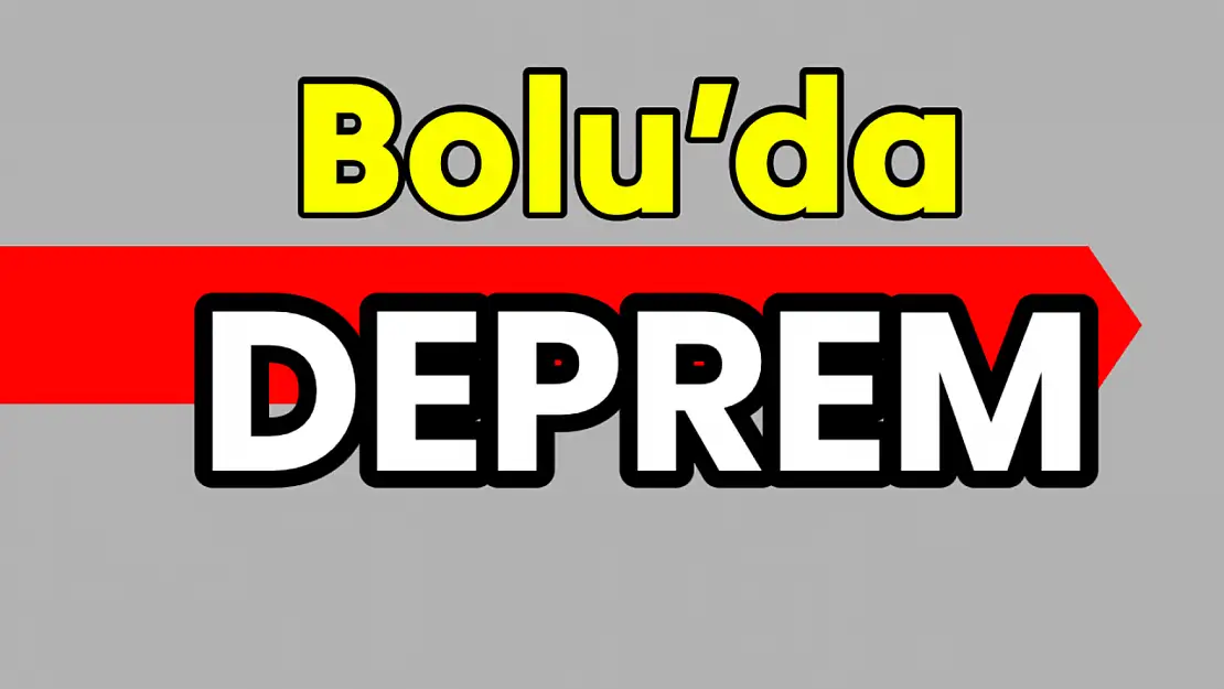 Bolu'da korkutan deprem