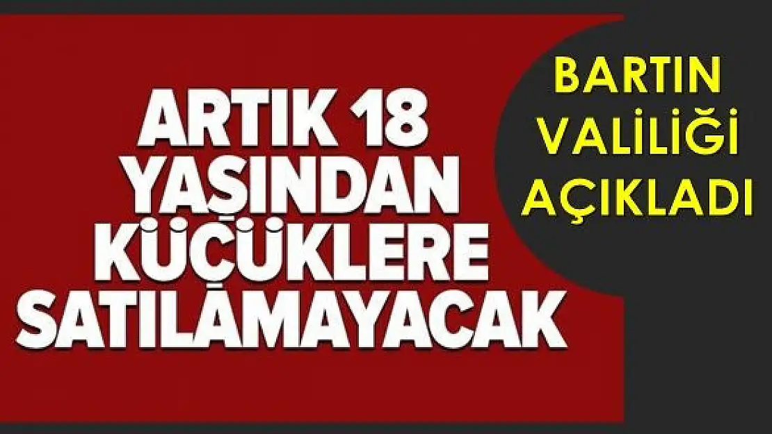 Bu maddelerin çocuklara satışı yasaklandı