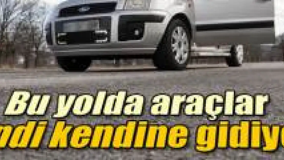 Bu yolda arabalar kendi kendine gidiyor
