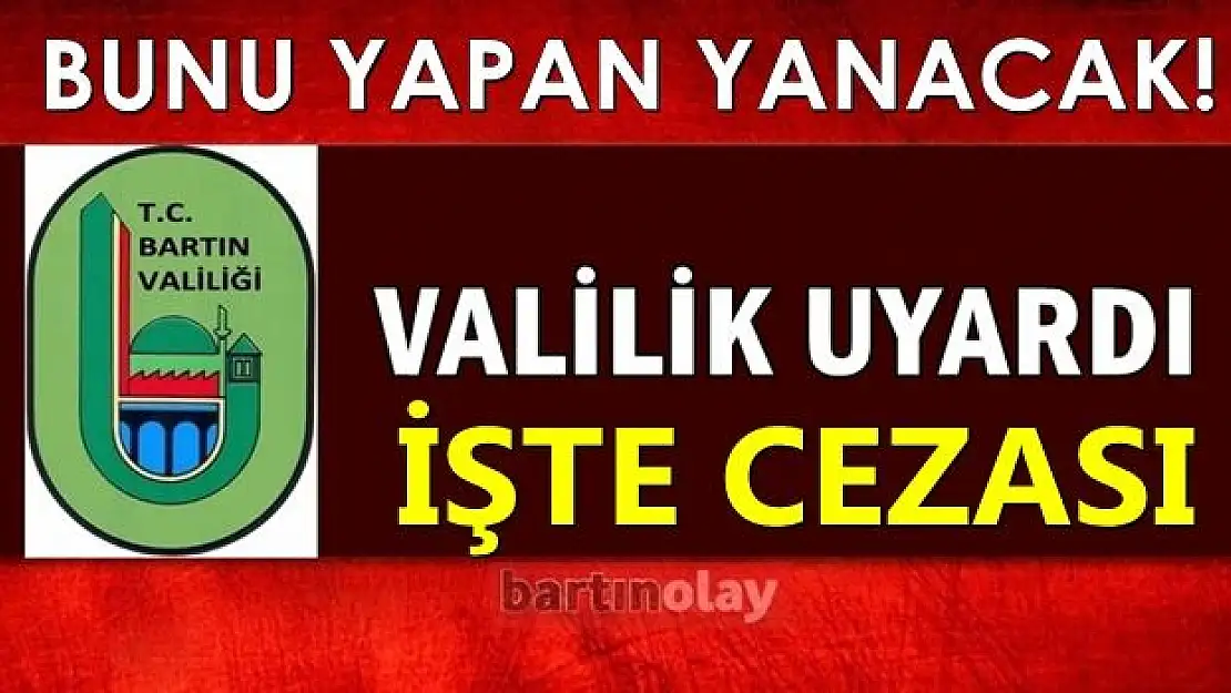 Bunu yapan yanacak, işte cezası!
