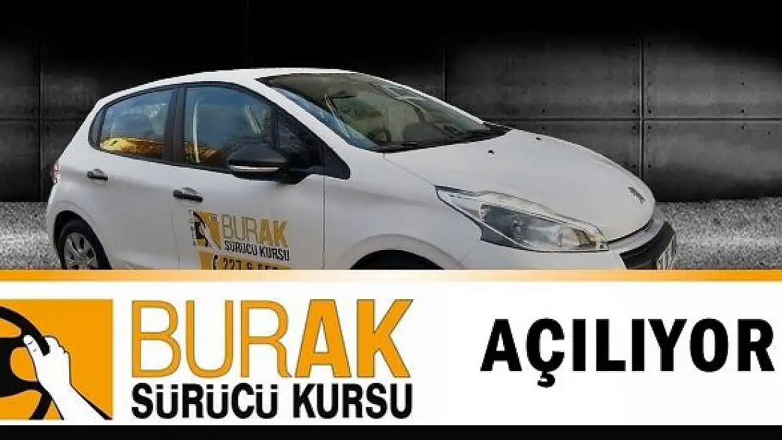 Burak Sürücü Kursu Açılıyor