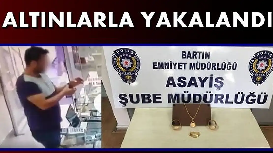 Çaldığı altınların değerini sordu, polise yakalandı
