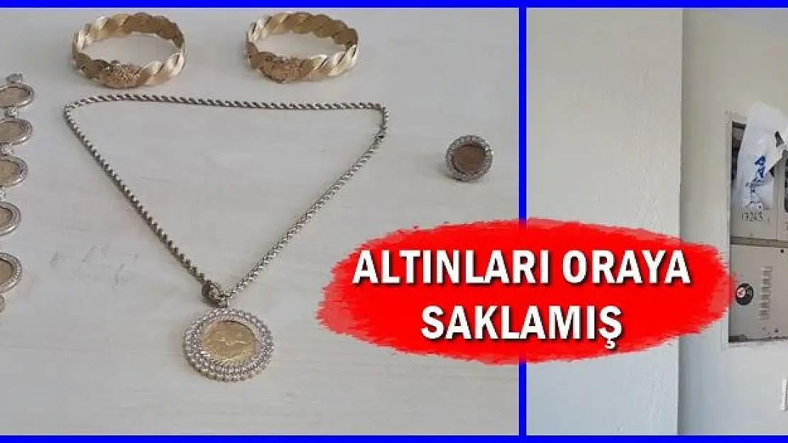 Çalınan altınlar oradan çıktı
