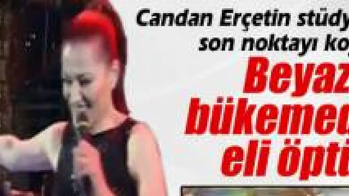 Candan Erçetin Beyaz atışmasında final