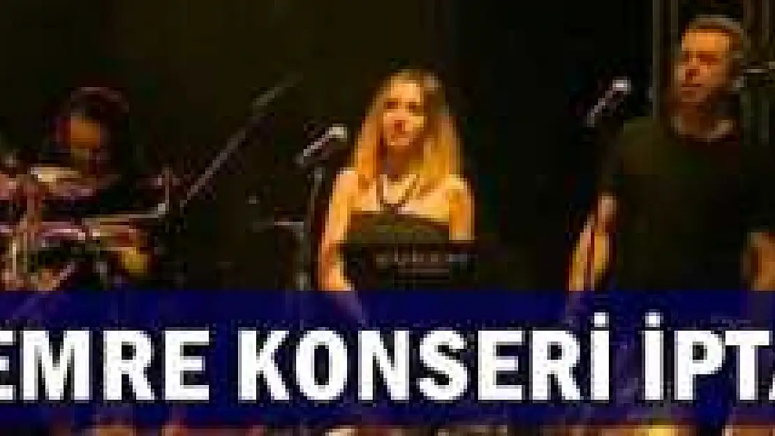 Cemre Konseri İptal Edildi
