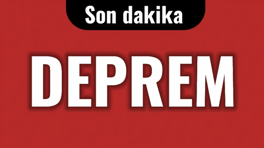 Deprem meydana geldi