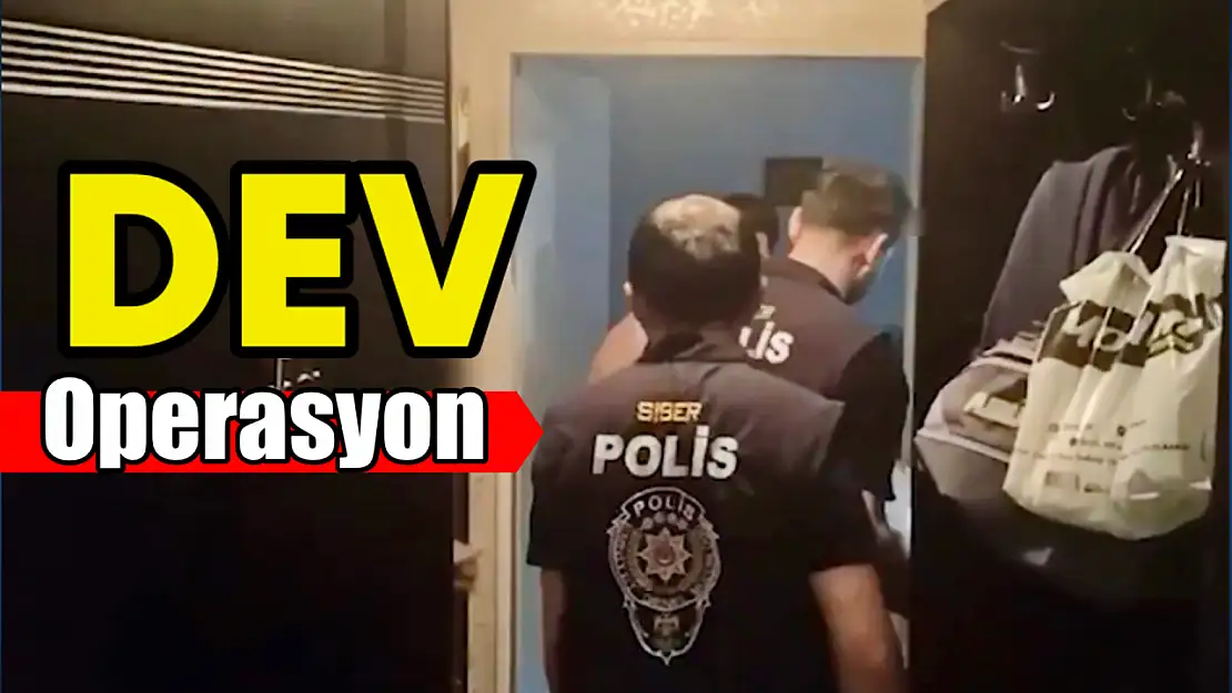 Dev Operasyonda 74 Tutuklama!