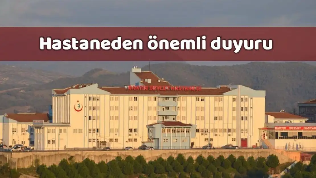 Devlet Hastanesinden önemli duyuru