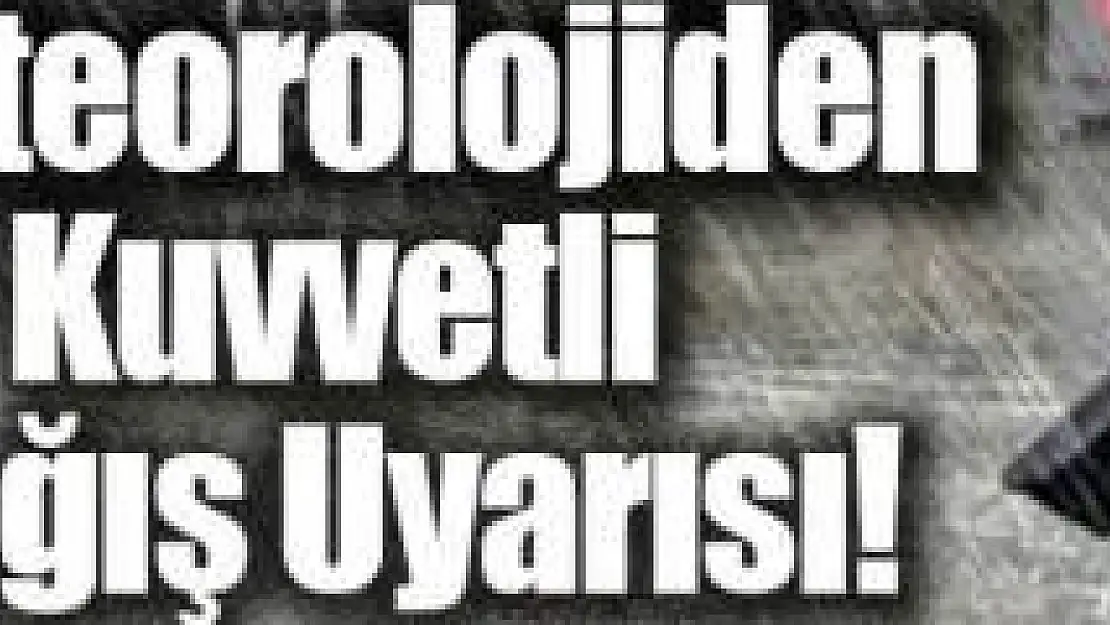Dikkat, kuvvetli yağış geliyor