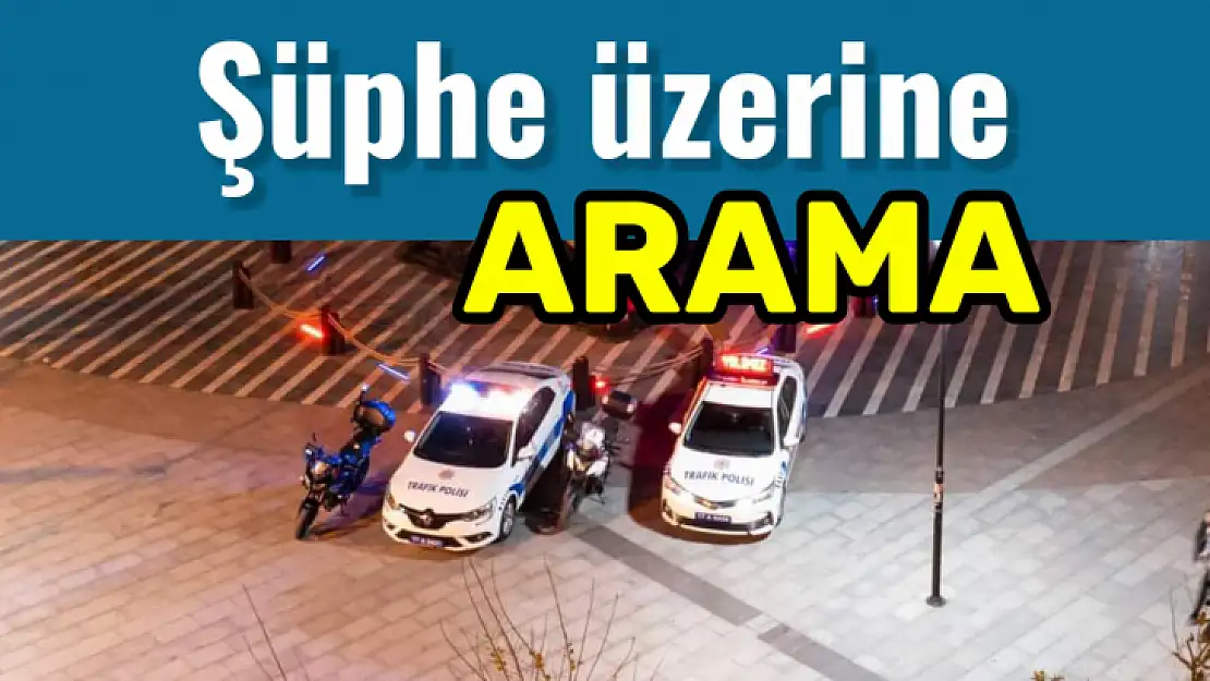 Durdurulan araçta arama yapıldı