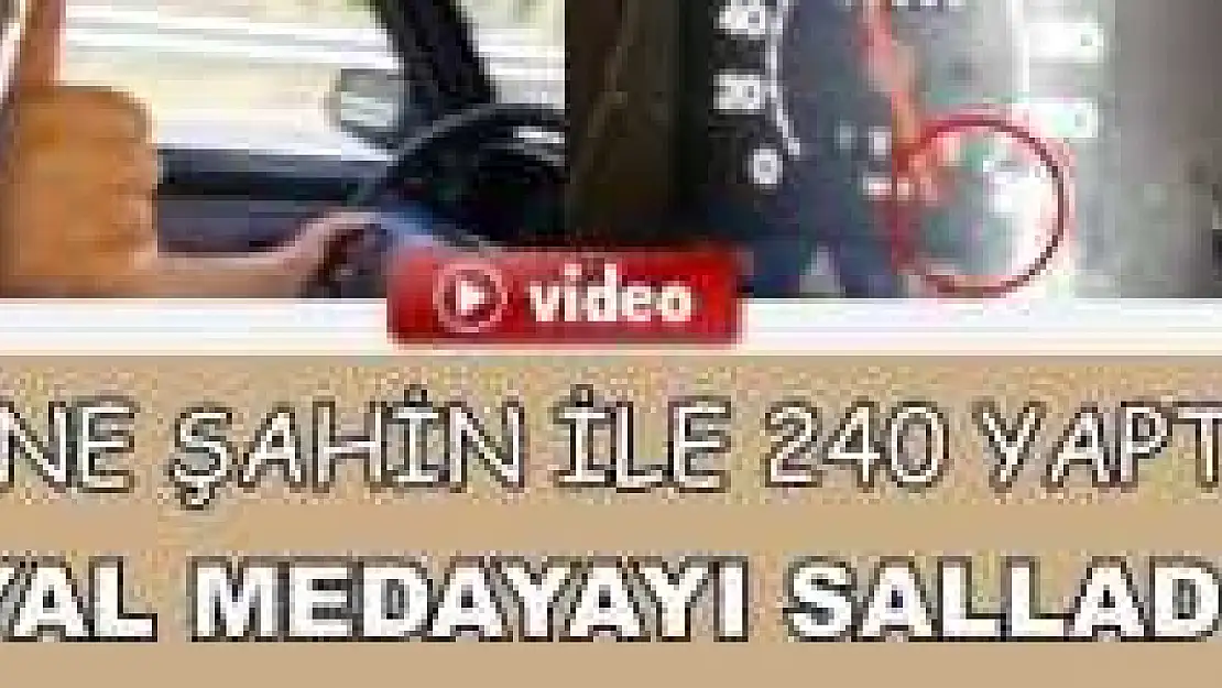 Efsane Şahin İle 240 Bastılar