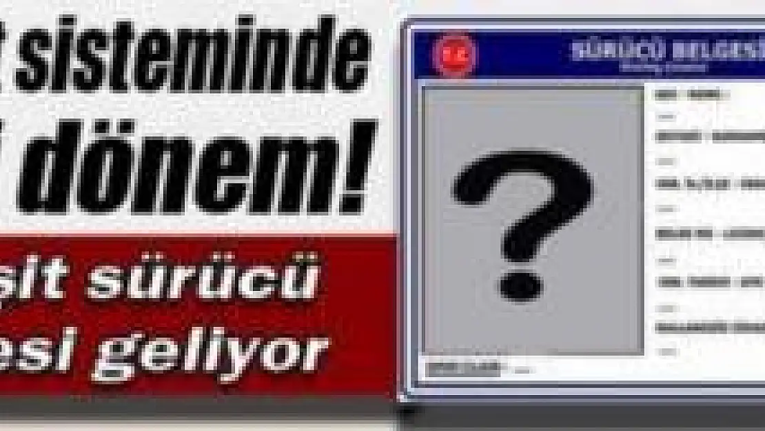 Ehliyet sisteminde yeni dönem