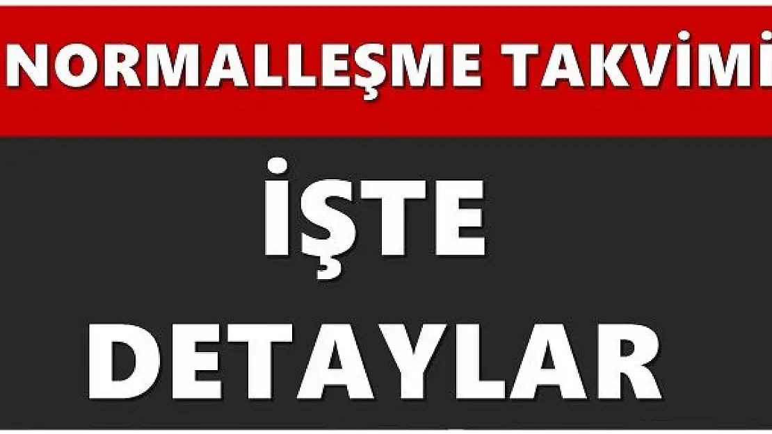 Erdoğan, normalleşme takvimini açıkladı