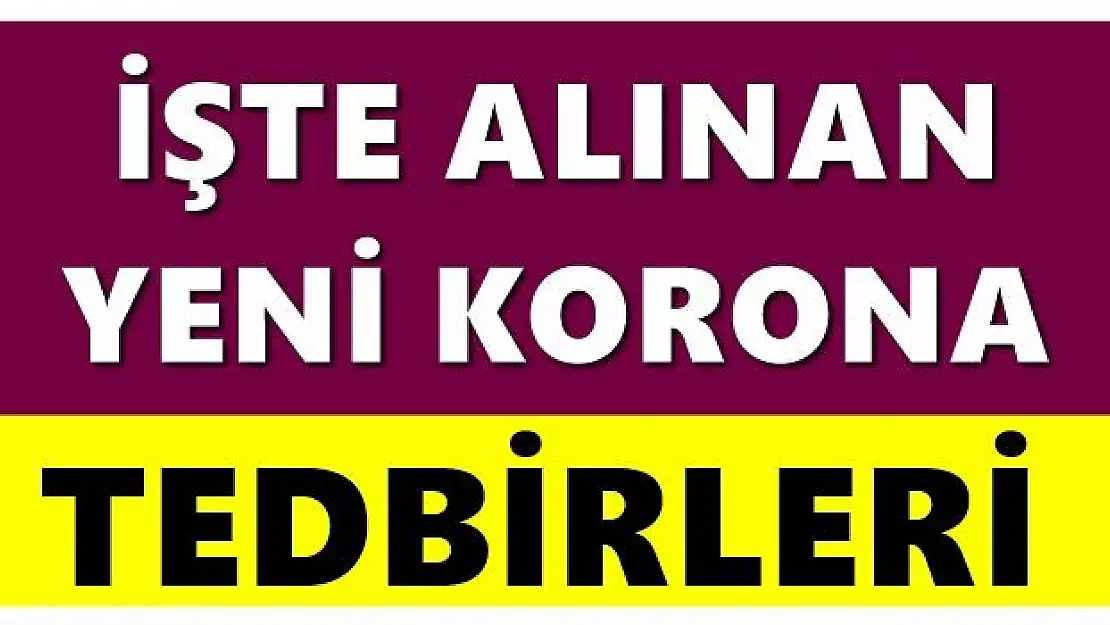 Erdoğan yeni koronavirüs tedbirlerini açıkladı