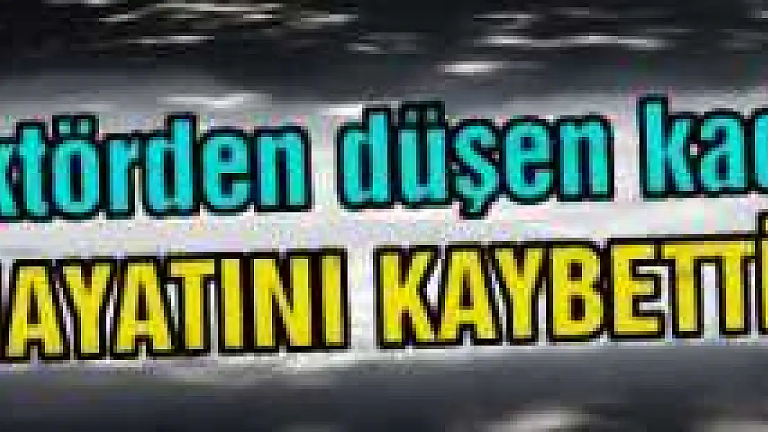 Eşinin Kullandığı Traktörden Düşen Kadın Öldü