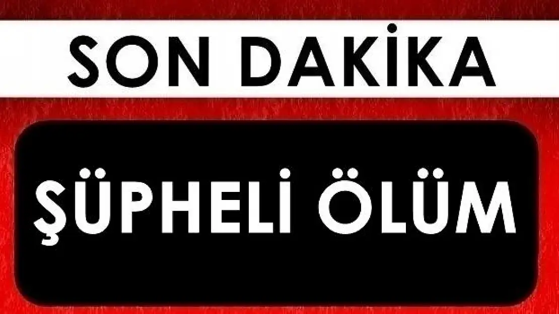 Evde cansız bedeni bulundu