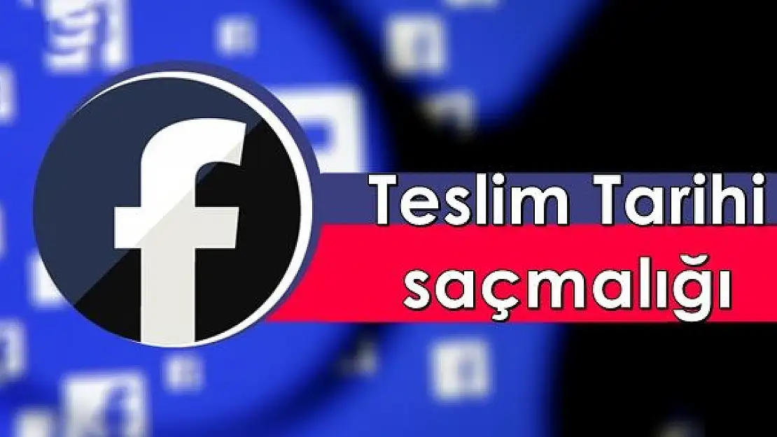 Facebook'ta Yarın Teslim Tarihi salgını