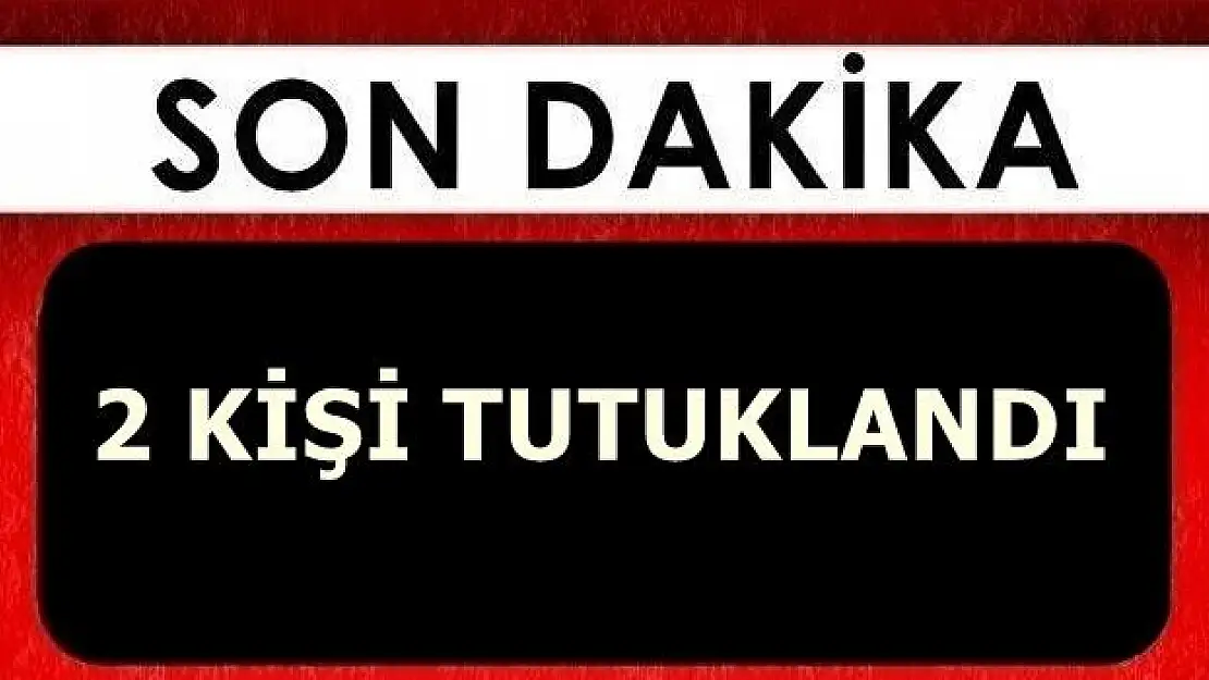 Fetö'den 2 Şahıs Tutuklandı