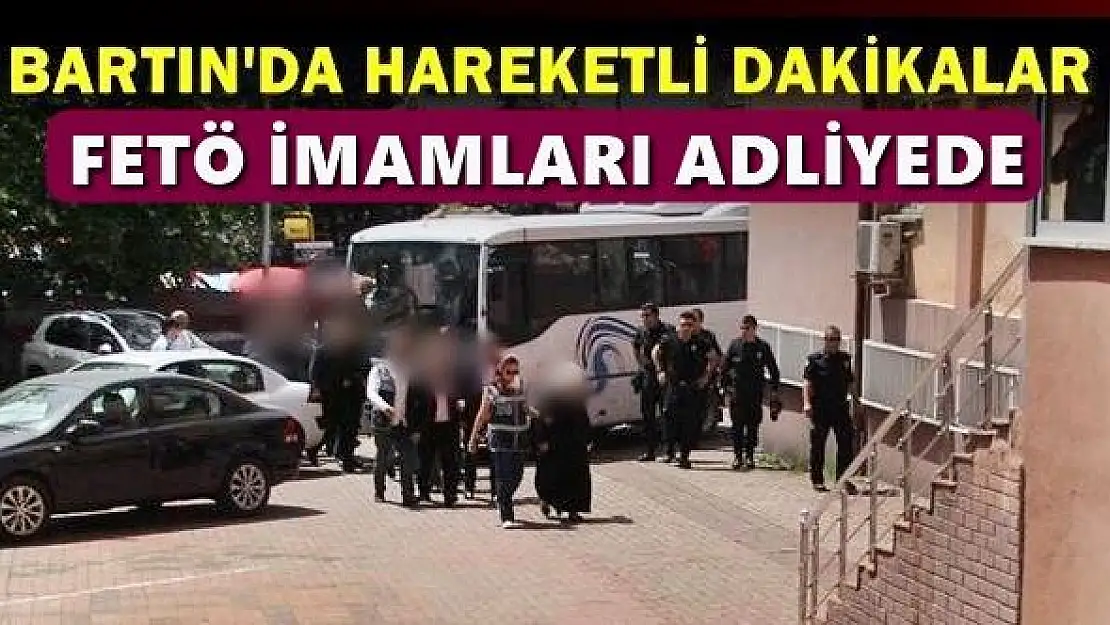 FETÖ imamları adliyeye çıkartıldı