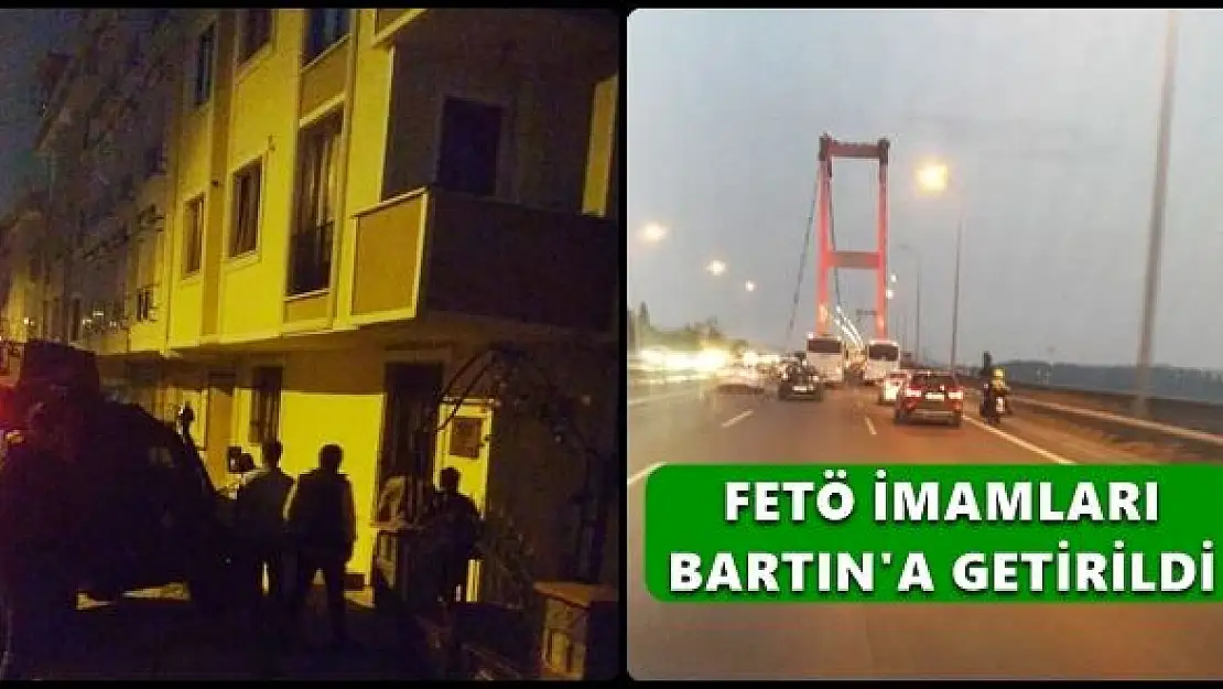 Fetö imamları Bartın'a getirildi