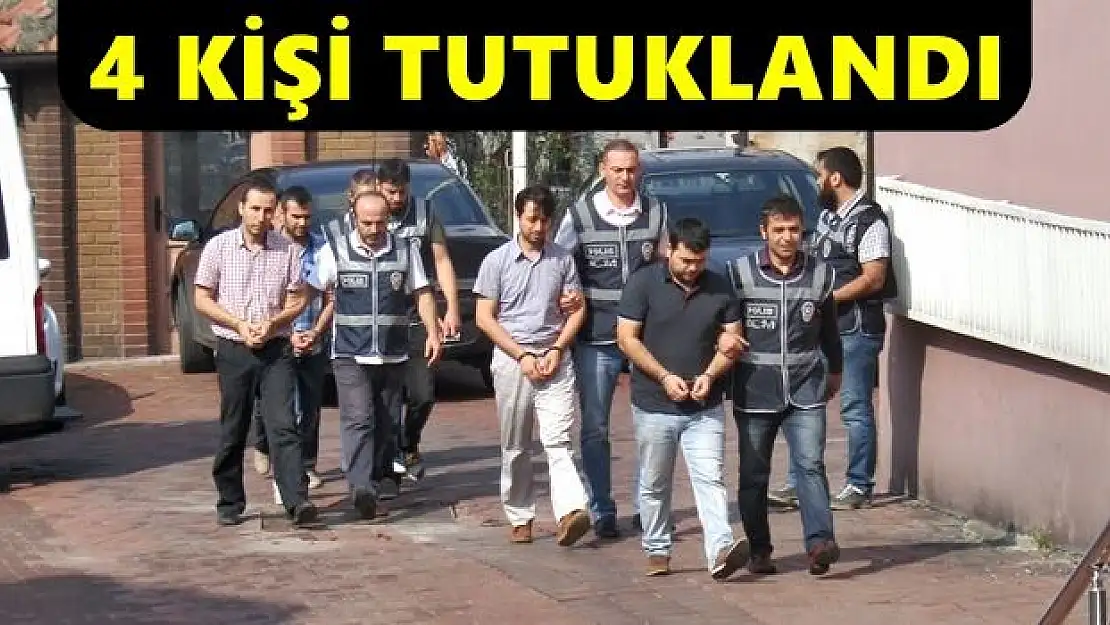 FETÖ soruşturmasında 4 kişi tutuklandı