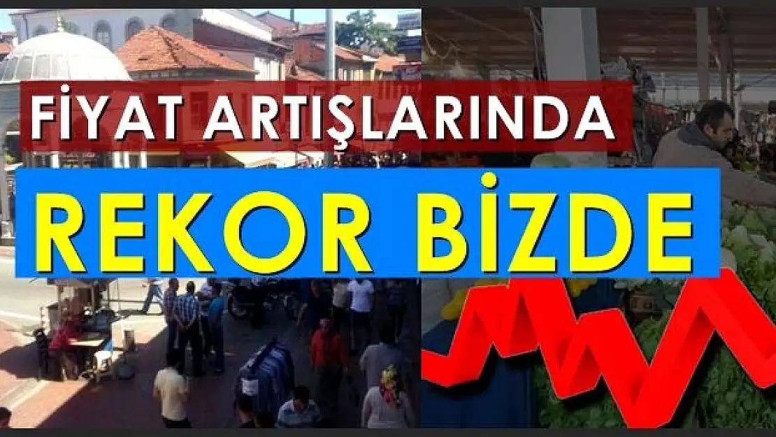 Fiyat artışlarında rekor kırdık, Maşallah!