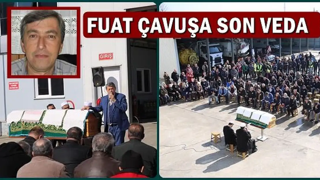 Fuat Çavuş'a son veda