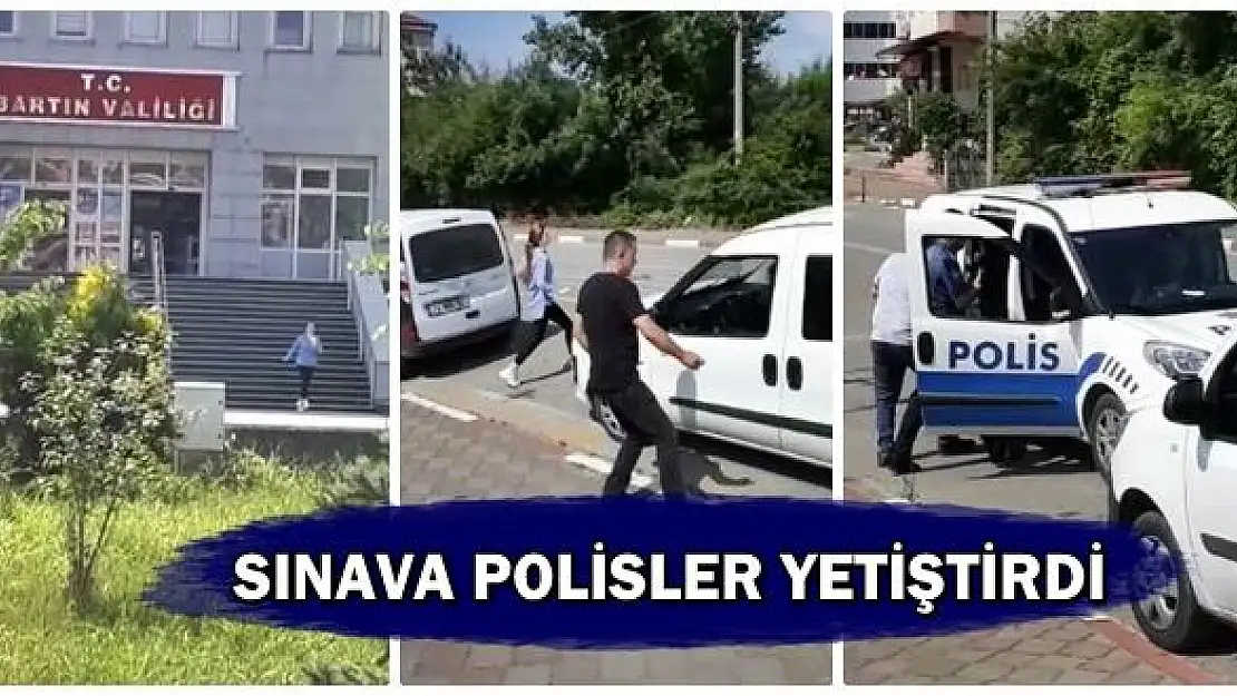 Geç kalan adayları sınava polis böyle yetiştirdi