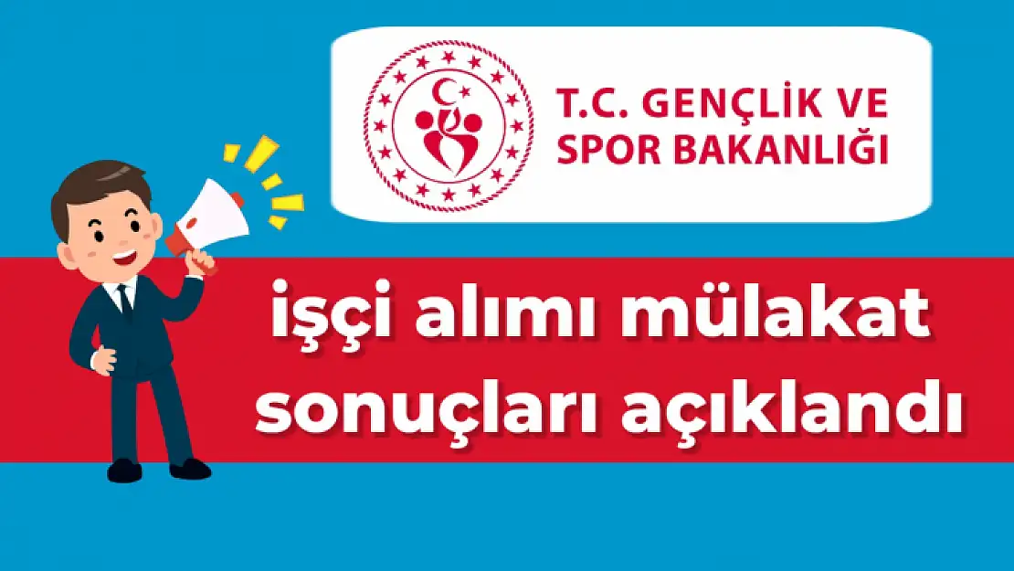 Gsb işçi alımı mülakat sonuçları açıklandı