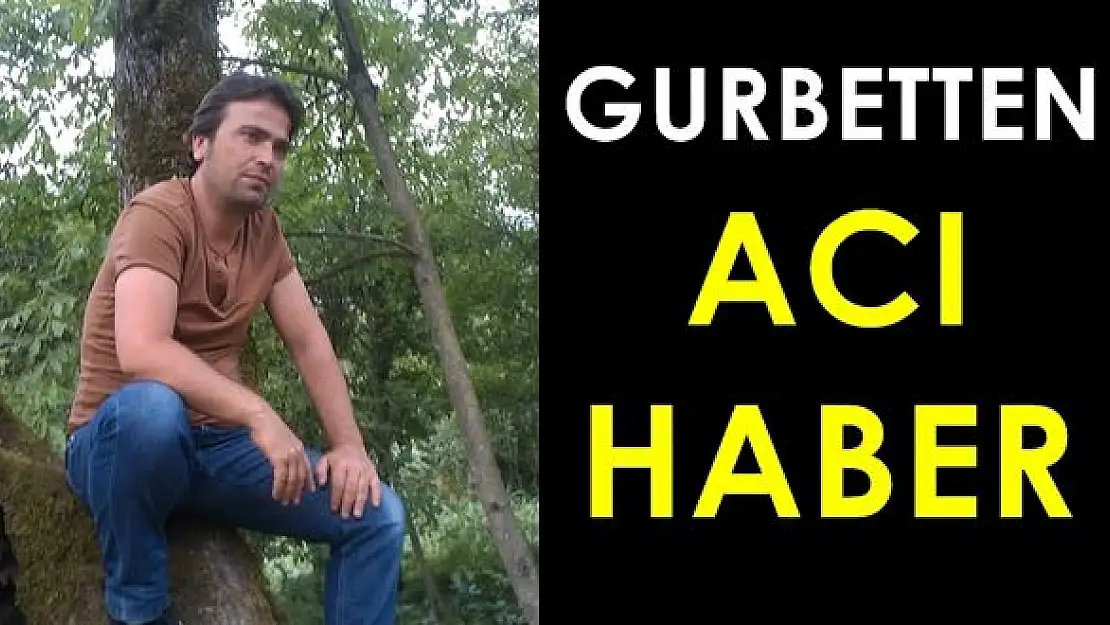 Gurbetten Bartın'a acı haber