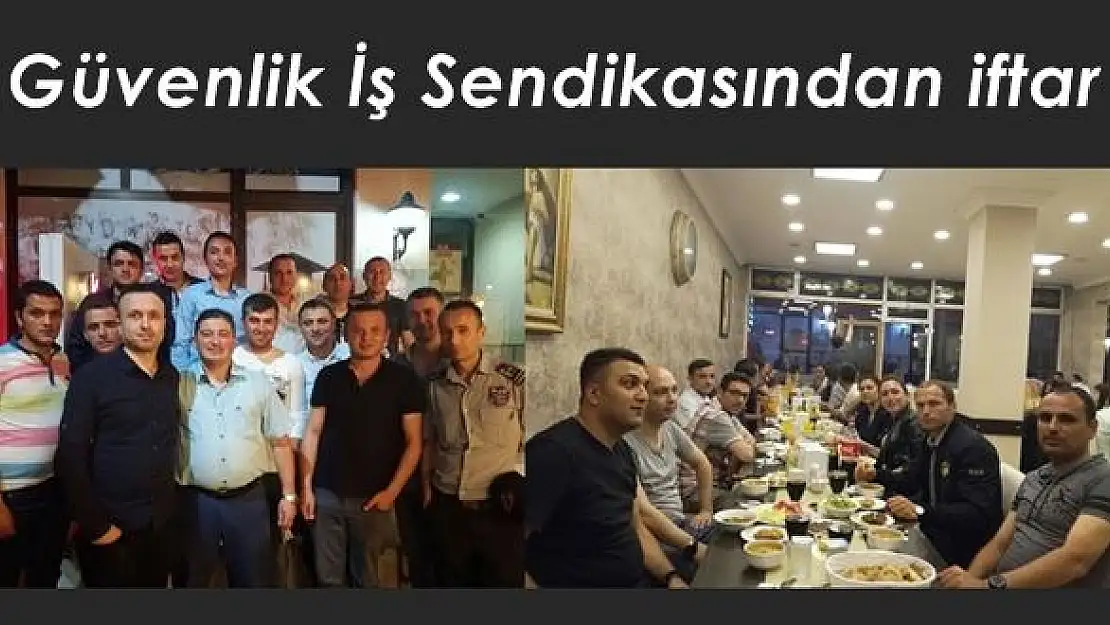 Güvenlikçiler iftarda buluştu