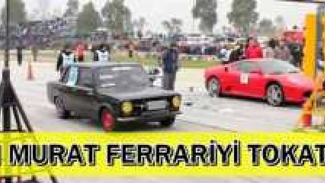 Hacı Murat Ferrari'ye Karşı