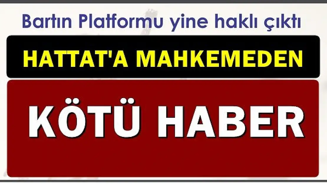 Hattat'a mahkemeden kötü haber