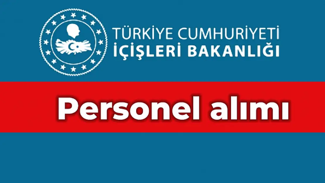 İçişleri bakanlığı personel alacak