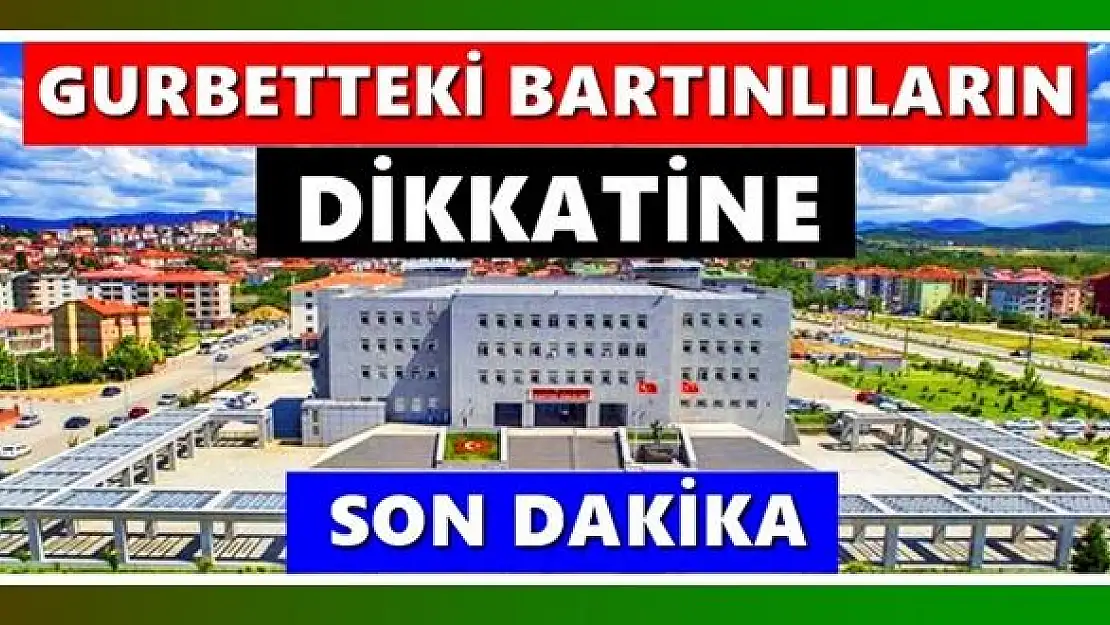 İl dışından Bartın'a gelecekler dikkat!