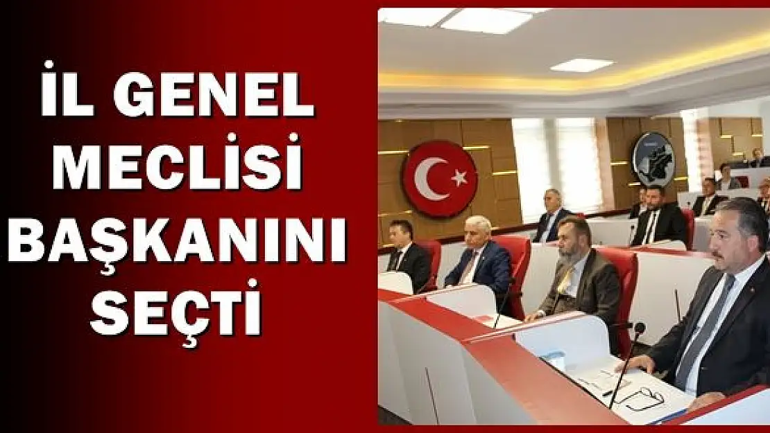 İl Genel Meclisi Başkanı belli oldu