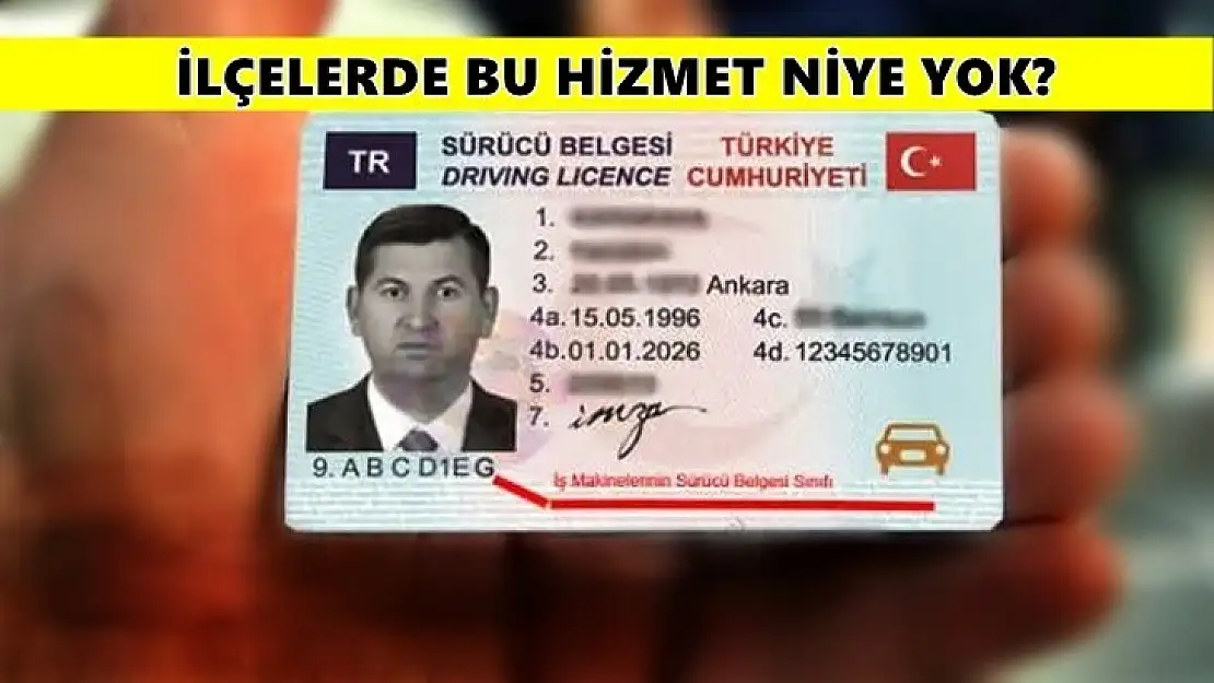 İlçelerde neden sürücü belgesi verilmiyor?