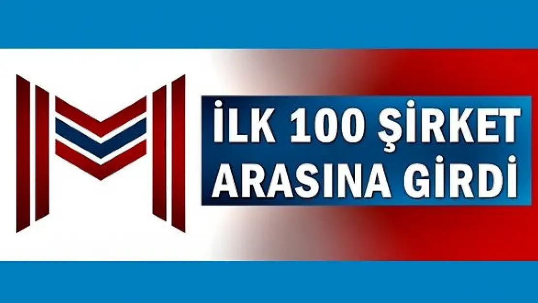 İlk yüz şirket arasına girdi