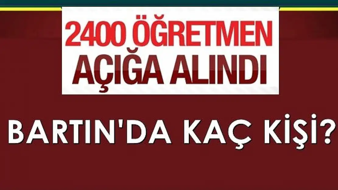 İşte Bartın'da açığa alınan öğretmen sayısı