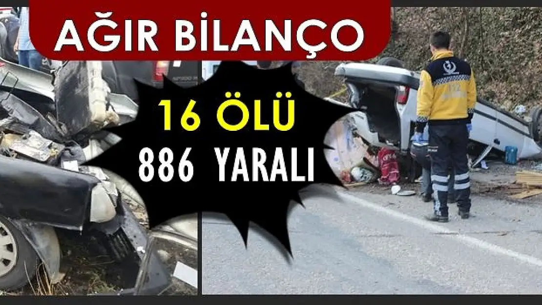 İşte bir yıllık kaza bilançosu: 16 ölü, 886 yaralı