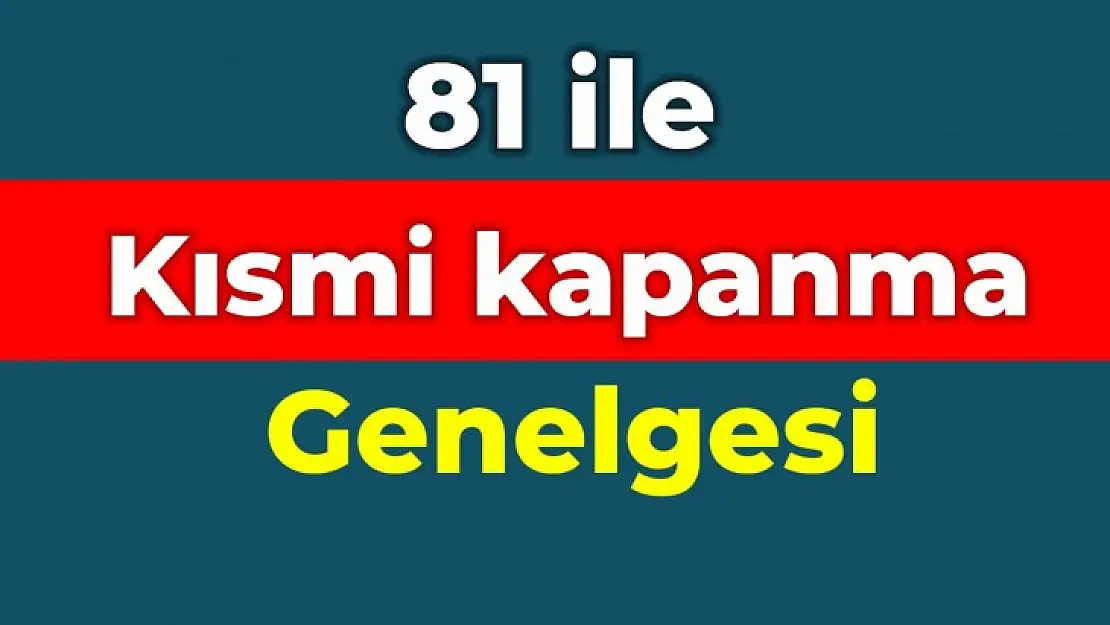 İşte Kısmi kapanma genelgesi