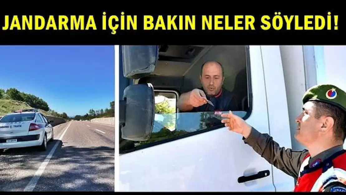 Jandarma için öyle şeyler söylediler ki!