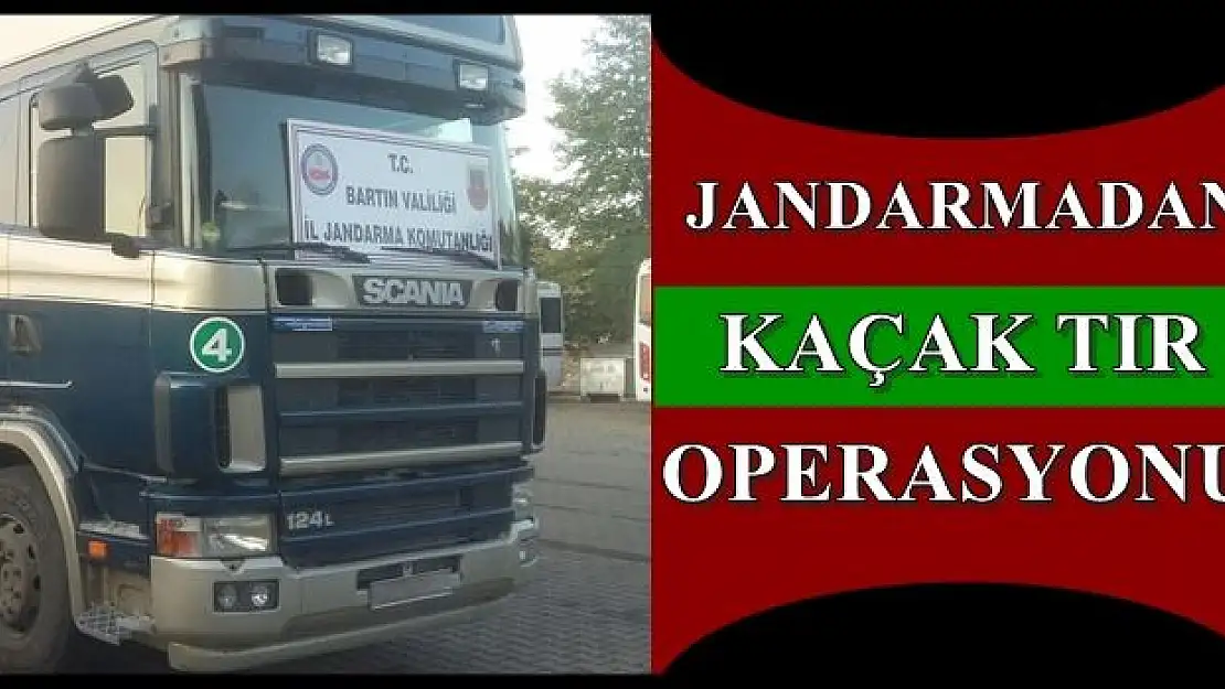 Jandarmadan kaçak tır operasyonu